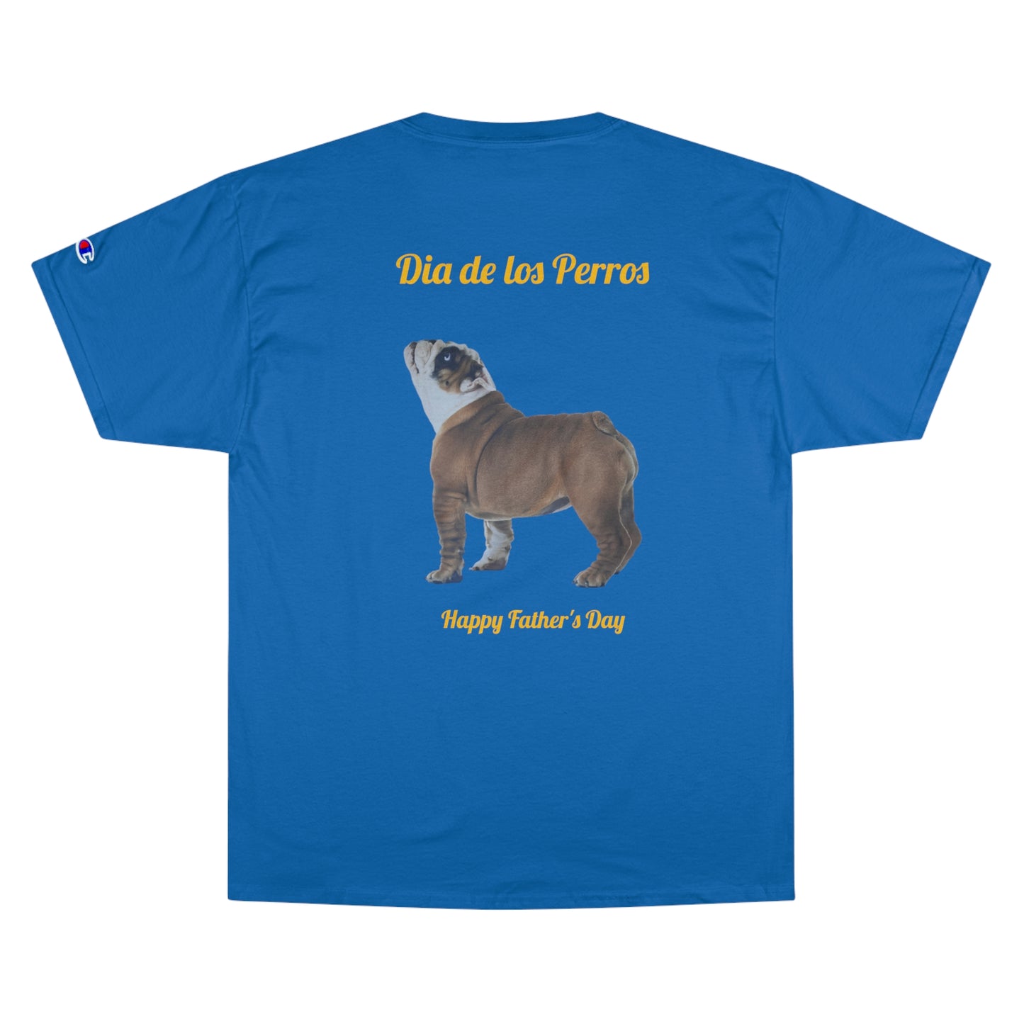 Dia de los Perros Happy Father's Day Champion T-Shirt