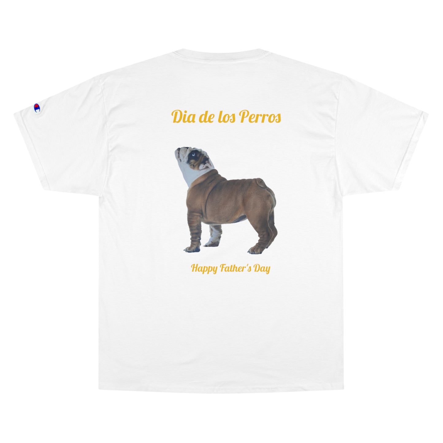 Dia de los Perros Happy Father's Day Champion T-Shirt