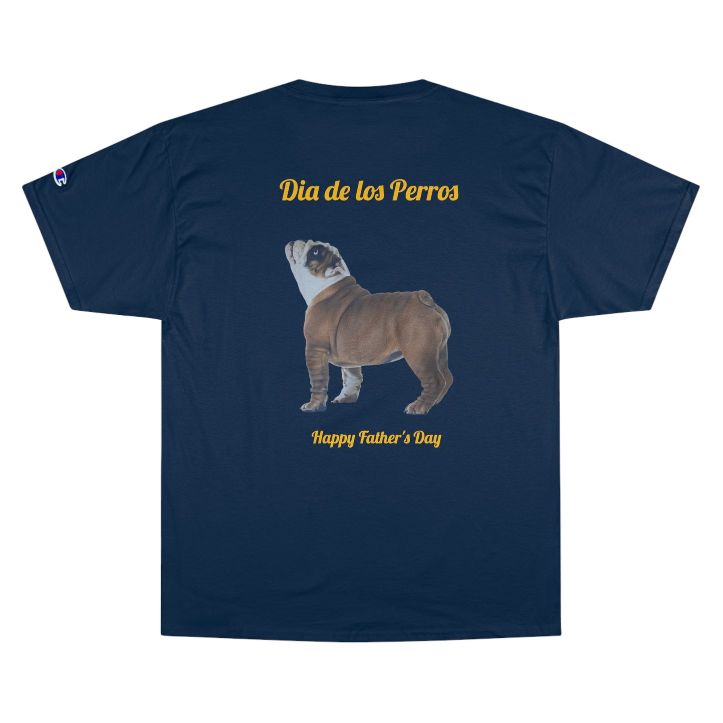 Dia de los Perros Happy Father's Day Champion T-Shirt